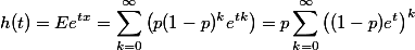 h(t) = E e^{tx} = \sum_{k=0}^{\infty} \left(p(1-p)^{k} e^{tk}\right) = p \sum_{k=0}^{\infty} \left((1-p) e^{t}\right)^{k}